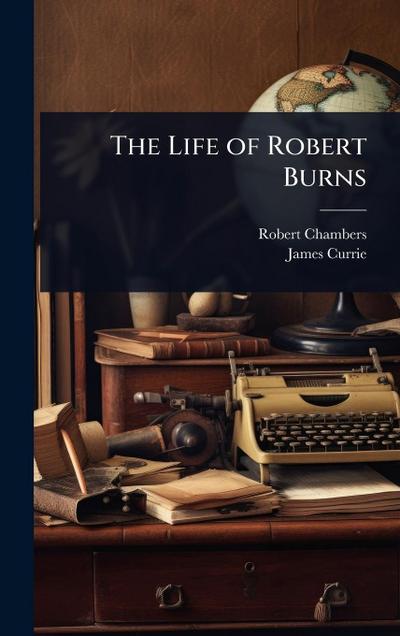 The Life of Robert Burns