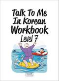 Talk To Me In Korean Workbook - Level 7
