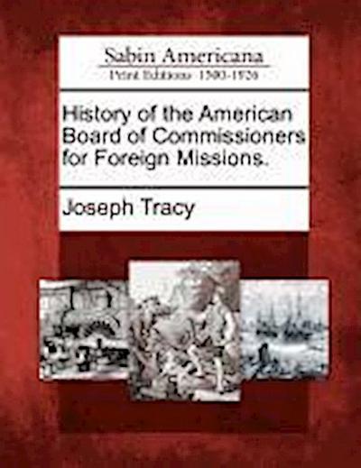 History of the American Board of Commissioners for Foreign Missions.