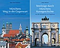 Münchens Weg in die Gegenwart - Von Heinrich dem Löwen zur Weltstadt/Streifzüge durch Münchens Kunstgeschichte - Von der Romanik bis zur Gegenwart