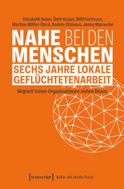 Nahe bei den Menschen - Sechs Jahre lokale Geflüchtetenarbeit