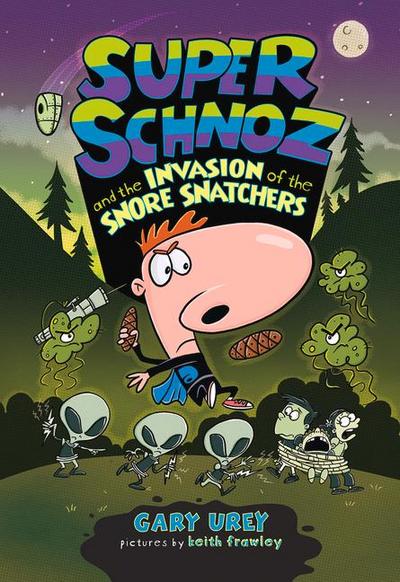 Super Schnoz and the Invasion of the Snore Snatchers
