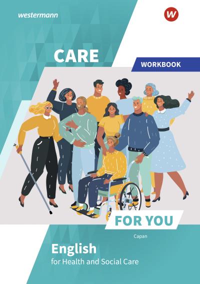 Care For You - English for Health and Social Care. Workbook