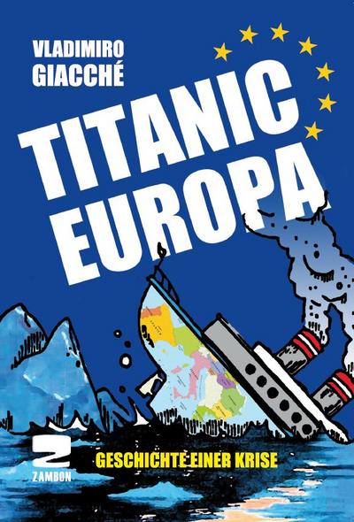 Titanic Europa: Geschichte einer Krise