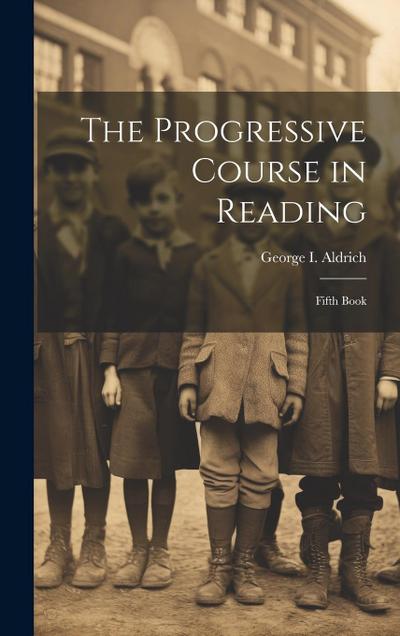 The Progressive Course in Reading: Fifth Book