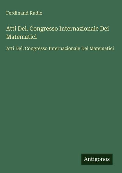 Atti Del. Congresso Internazionale Dei Matematici