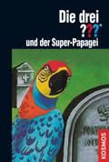 Die drei ???, und der Super-Papagei (drei Fragezei