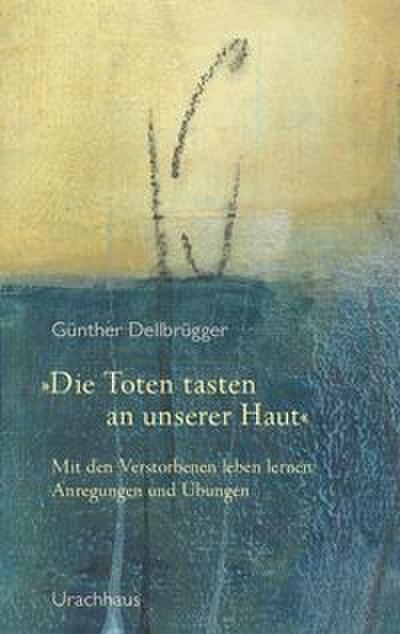 ’Die Toten tasten an unserer Haut’