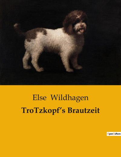 TroTzkopf’s Brautzeit