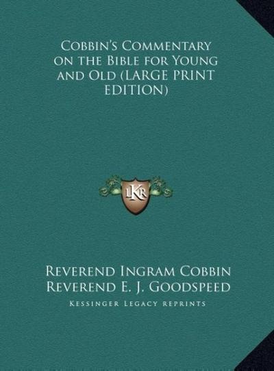 Cobbin’s Commentary on the Bible for Young and Old (LARGE PRINT EDITION)