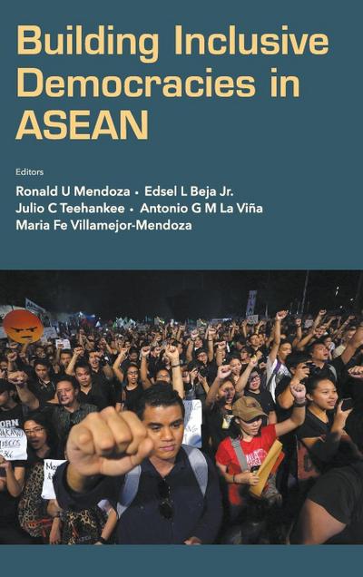 BUILDING INCLUSIVE DEMOCRACIES IN ASEAN