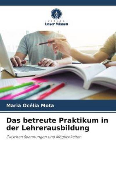 Das betreute Praktikum in der Lehrerausbildung