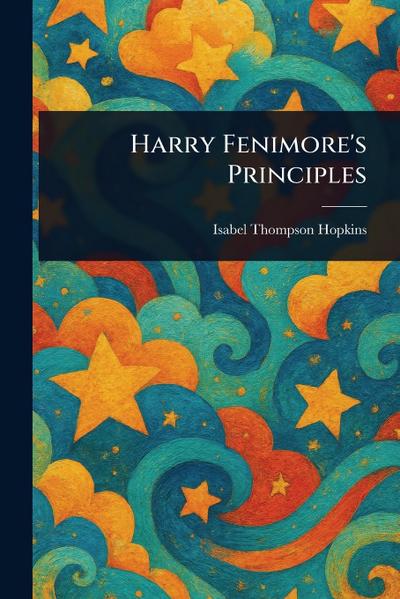 Harry Fenimore’s Principles