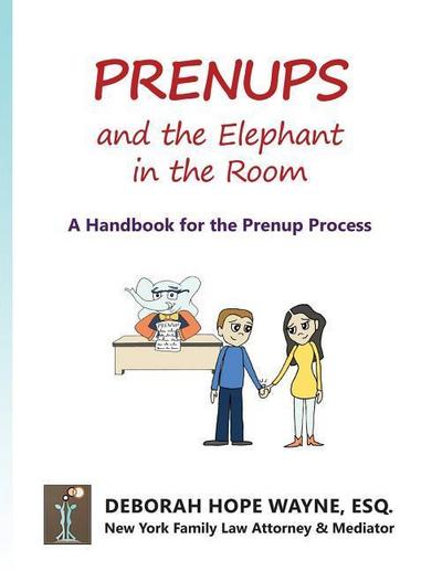 Prenups and the Elephant in the Room: A Handbook for the Prenup Process