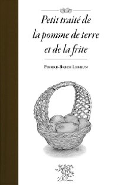 Petit traité de la pomme de terre et de la frite