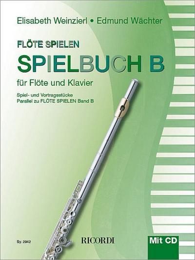 Flöte Spielen, Spielbuch B, für Flöte u. Klavier, m. Audio-CD