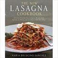 The New Lasagna Cookbook: A Crowd-Pleasing Collection of Recipes from Around the World for the Perfect One-Dish Meal
