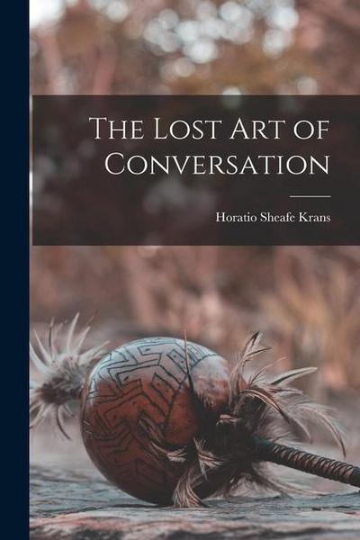 The Lost art of Conversation