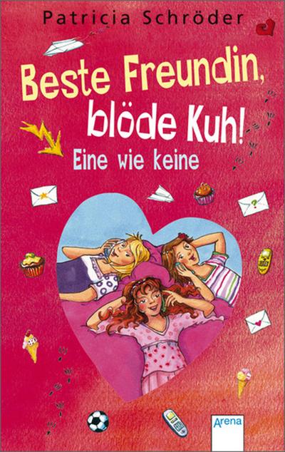 Beste Freundin, blöde Kuh! Eine wie keine