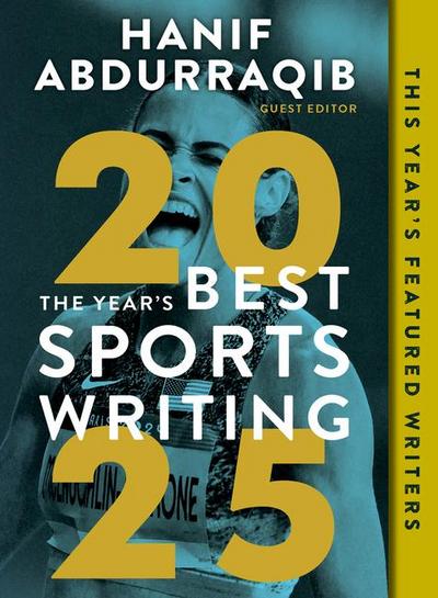 The Year’s Best Sports Writing 2025