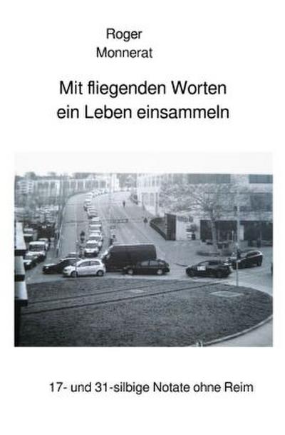 Mit fliegenden Worten ein Leben einsammeln