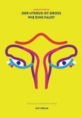Der Uterus ist groß wie eine Faust