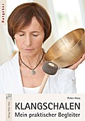 Klangschalen - Mein praktischer Begleiter