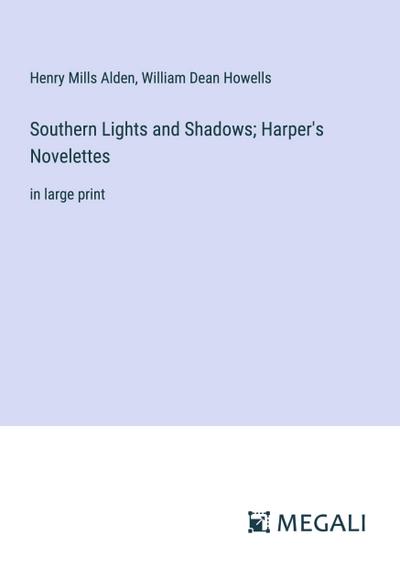 Southern Lights and Shadows; Harper’s Novelettes