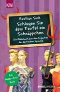 "Schlagen Sie dem Teufel ein Schnäppchen": Ein Bilderbuch aus dem Irrgarten der deutschen Sprache