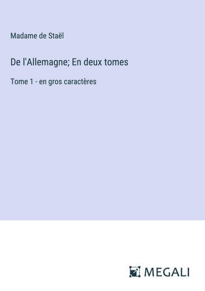 De l’Allemagne; En deux tomes