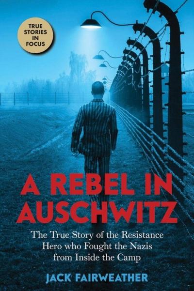 Rebel in Auschwitz