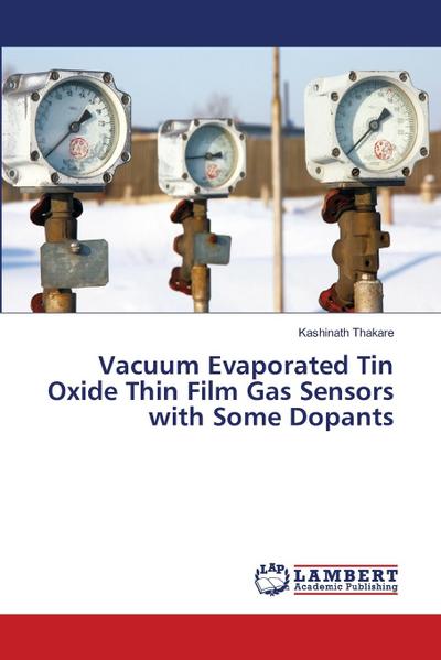 Vacuum Evaporated Tin Oxide Thin Film Gas Sensors with Some Dopants