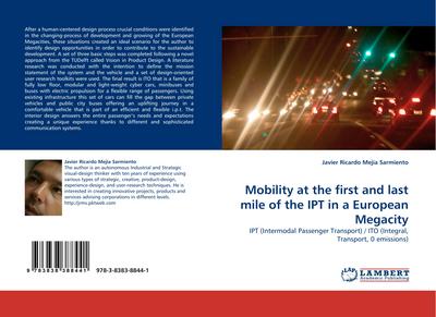 Mobility at the first and last mile of the IPT in a European Megacity