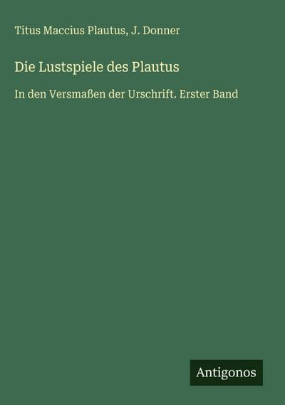 Die Lustspiele des Plautus