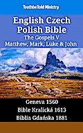English Czech Polish Bible - The Gospels V - Matthew, Mark, Luke & John