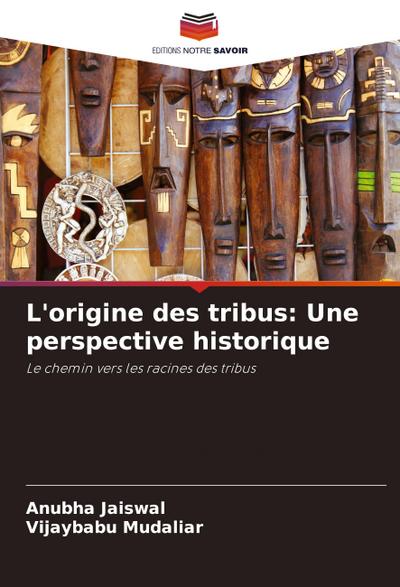 L’origine des tribus: Une perspective historique