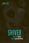 Shiver - Meisterhafte Horrorgeschichten von Junji Ito | Buch