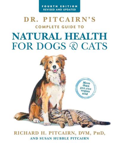 Dr. Pitcairn’s Complete Guide to Natural Health for Dogs & Cats (4th Edition)