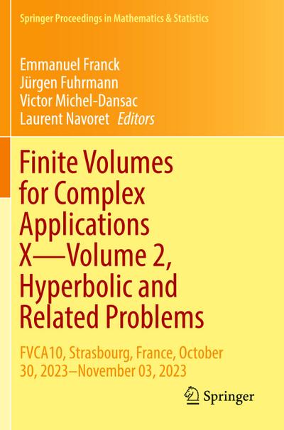 Finite Volumes for Complex Applications X-Volume 2, Hyperbolic and Related Problems