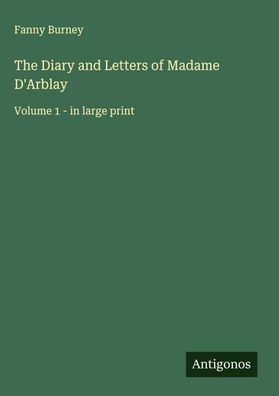 The Diary and Letters of Madame D’Arblay