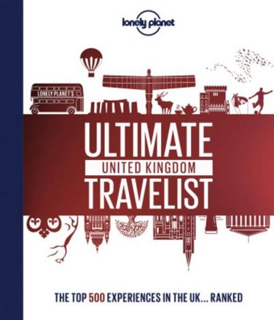 Lonely Planet Lonely Planet’s Ultimate United Kingdom Travelist