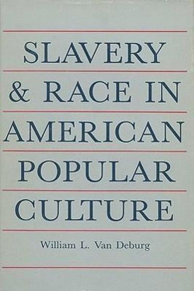 Slavery and Race in American Popular Culture