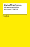 Ziviler Ungehorsam. Texte von Thoreau bis Extinction Rebellion