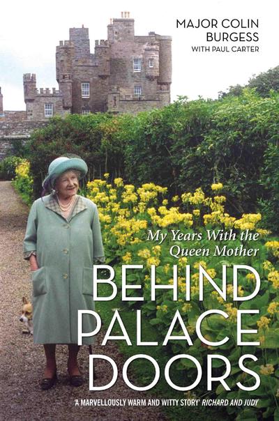 Behind Palace Doors - My Service as the Queen Mother’s Equerry