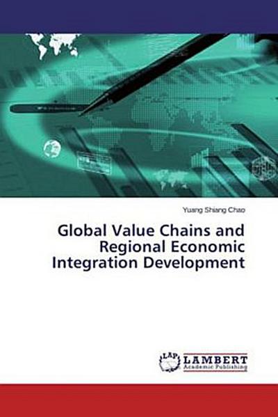 Global Value Chains and Regional Economic Integration Development