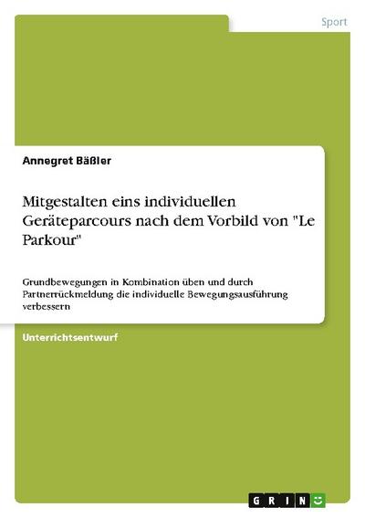Mitgestalten eins individuellen Geräteparcours nach dem Vorbild von ’Le Parkour’