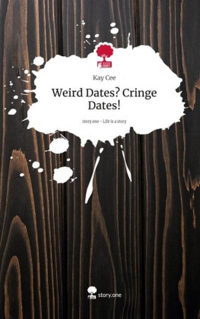 Weird Dates? Cringe Dates!. Life is a Story - story.one