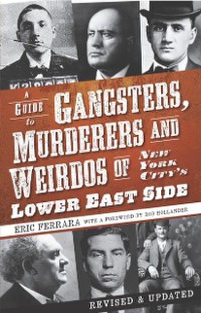 Guide to Gangsters, Murderers and Weirdos of New York City’s Lower East Side