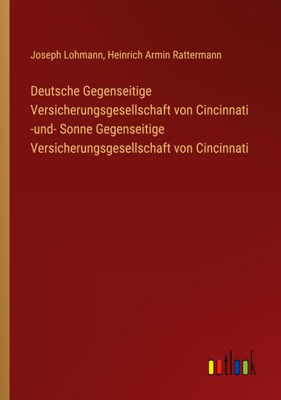 Deutsche Gegenseitige Versicherungsgesellschaft von Cincinnati -und- Sonne Gegenseitige Versicherungsgesellschaft von Cincinnati