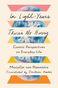 In Light-Years There’s No Hurry: Cosmic Perspectives on Everyday Life
